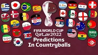 2022 Fifa World Cup Qatar | Predictions In Countryballs