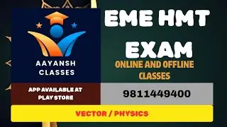 EME HMT | 65th DIPLOMA DEEE | AAYANSH CLASSES | OFFLINE CLASSES | LIVE CLASSES | VECTOR / PHYSICS