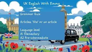 Articles: 'the' or no article Quiz | Learn English | UK English With Emma | CEFR Level: A1 / A2
