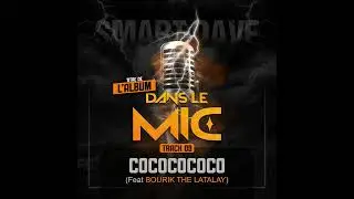 SmartDave - Cococococo - Ft. Bourik The Latalay ( Official Audio )