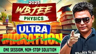 WBJEE 2025 PHYSICS MARATHON 🔥 #PwBangla #WBJEE PYQ + One Shot + Important Solutions Physics Marathon