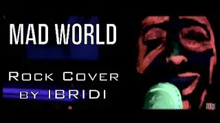 Mad World - Gary Jules / Tears For Fears (Rock Cover by IBRIDI)