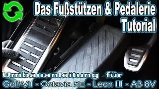 Das Fußstützen Pedalerie Tutorial | Umbau für Octavia 3 | Golf 7 | Leon 3 | A3 8V
