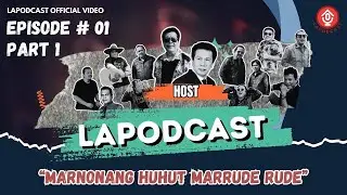 LAPODCAST   MARNONANG HUHUT MARRUDE RUDE  #Episode01  #Part1