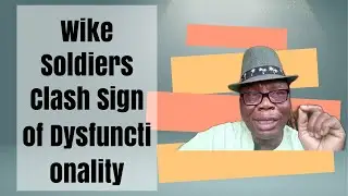Altercation Between Wike, the FCT Minister's Team and Soldiers Is a Sign of Dysfunctionaliry