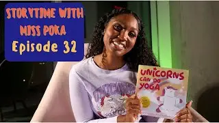 Storytime With Miss Poka:  Unicorns Can Do Yoga By: Danielle Boudreau (Episode 32).