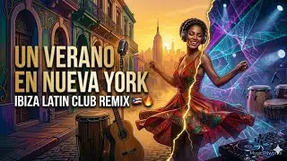 Un Verano en Nueva York (Ibiza Latin Club Remix) ❄️🔥