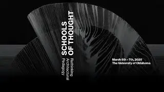 Schools of Thought: Rethinking Architectural Pedagogy - Day 1 | University of Oklahoma