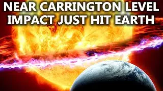 A Near-Carrington Level Solar Storm Just Hit Earth 💥 Breaking Space Weather News