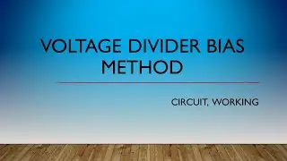 Voltage Divider Bias Method | Transistor Biasing | Biasing