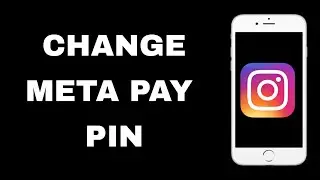 How to Change Meta Pay Pin on Instagram