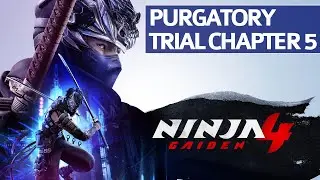Ninja Gaiden 4 - Purgatory Trial Chapter 5 Walkthrough (MASTER NINJA Difficulty)