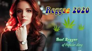 Top 100 Reggae Songs 2020 - Best Reggae Popular Songs 2020 - New Reggae Remix Music 2020