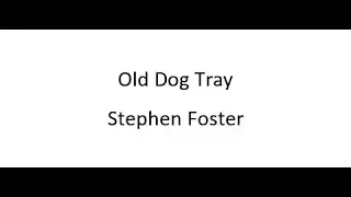 Old Dog Tray - Stephen Foster