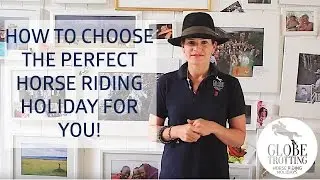 How to choose the perfect horse riding holiday? | Globetrotting Tips & Tricks