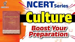 NCERT for GPSC | CULTURE | BOOST YOUR PREPARATION | NCERT SERIES | LIVE @08:00am #gyanlive