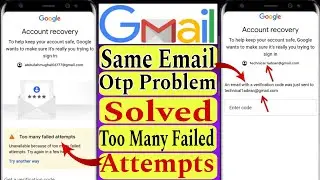 too many failed attempts gmail || email password forgot || same email otp problem #gmail