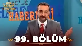 Bir Demet Tiyatro 99.Bölüm (Full)