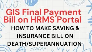 GIS Final (Saving/Insurance) payment bill on HRMS Portal 