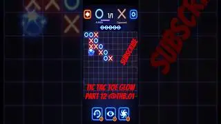 tic tac toe glow part 12 @THB.01