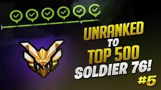 Unranked To Top 500 Soldier 76 Only! - Ep. 5