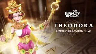 Infinity Kingdom | Empress of Eastern Rome - Theodora