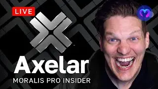 Moralis Pro Insider Stream &ndash; SPECIAL GUEST: Axelar Protocol