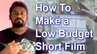 Learn How To Make a Low and Small Budget Independent Short Film in Bengali - Tips and Advice