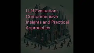 LLM Evaluation: Comprehensive Insights and Practical Approaches