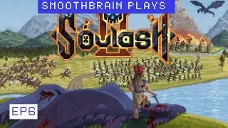 Smoothbrain Plays Soulash 2 Ep6
