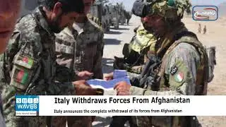 Italy announces complete withdrawal of its forces from Afghanistan