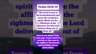 What Psalm 34:18&ndash;19 Really Says About Pain and Deliverance