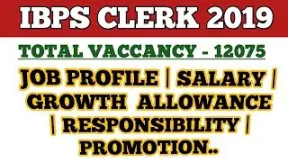 IBPS CLERK 2019 || SALARY || JOB PROFILE || GROWTH...