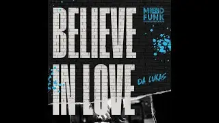Da Lukas - Believe In Love (Original Mix)