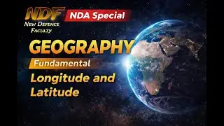 NDA Geography Fundamentals Longitude and Latitude || #nda #cds  #upsc #geography