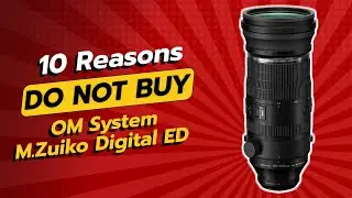 Объектив OM System M.Zuiko Digital ED 150-600 мм | 10 причин НЕ покупать!