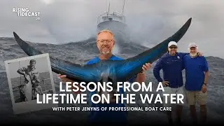 018 - Lessons from a Lifetime on the Water w/ Peter Jenyns of Professional Boat Care
