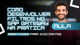 Como desenvolver filtros no SAP Gateway na prática | ABAP Fiori para iniciantes