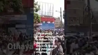 Othaya people protest against police In Ruto's government attacking  Women and  children in churches