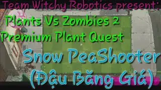 Plants Vs Zombies 2. Premium Plant Quest: Snow Peashooter(Đậu Băng Giá/Icy Crystal) 