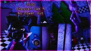 7/30 Chester Cam 9 No Power Out | FNAC 1 But Better