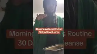 Morning Wellness Routine 🌅 30 Day Raw Cleanse #Wellness #cleansing #detox #fast #healing #health 