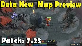 Dota 2 Map Preview after Patch 7.23 Update Guide