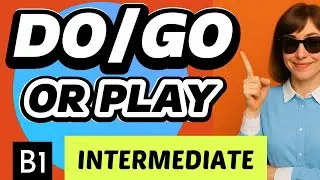 Do, Play, or Go? Learn How to Talk About Hobbies and Sports in English (B1 Grammar Lesson)