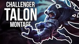 T&agrave;Ion | Challenger Talon Montage (League of Legends)