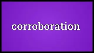 Corroboration Meaning