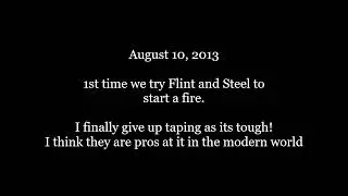 08 10 13 Kids 1st Attempt to use Flint and Steel to start a fire