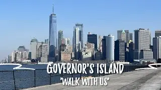 GOVERNOR'S ISLAND | WALK WITH US | WALKING TOUR | VIRTUAL TOUR | NEW YORK CITY