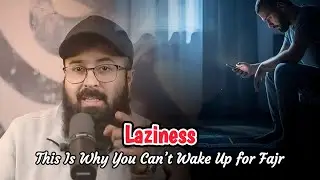 Laziness : This Is Why You Can’t Wake Up for Fajr | Overcome Your Laziness | Tuaha Ibn Jalkl 