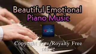 Copyright Free Beautiful Emotional Piano Music | Royalty Free Slow Piano Background Music